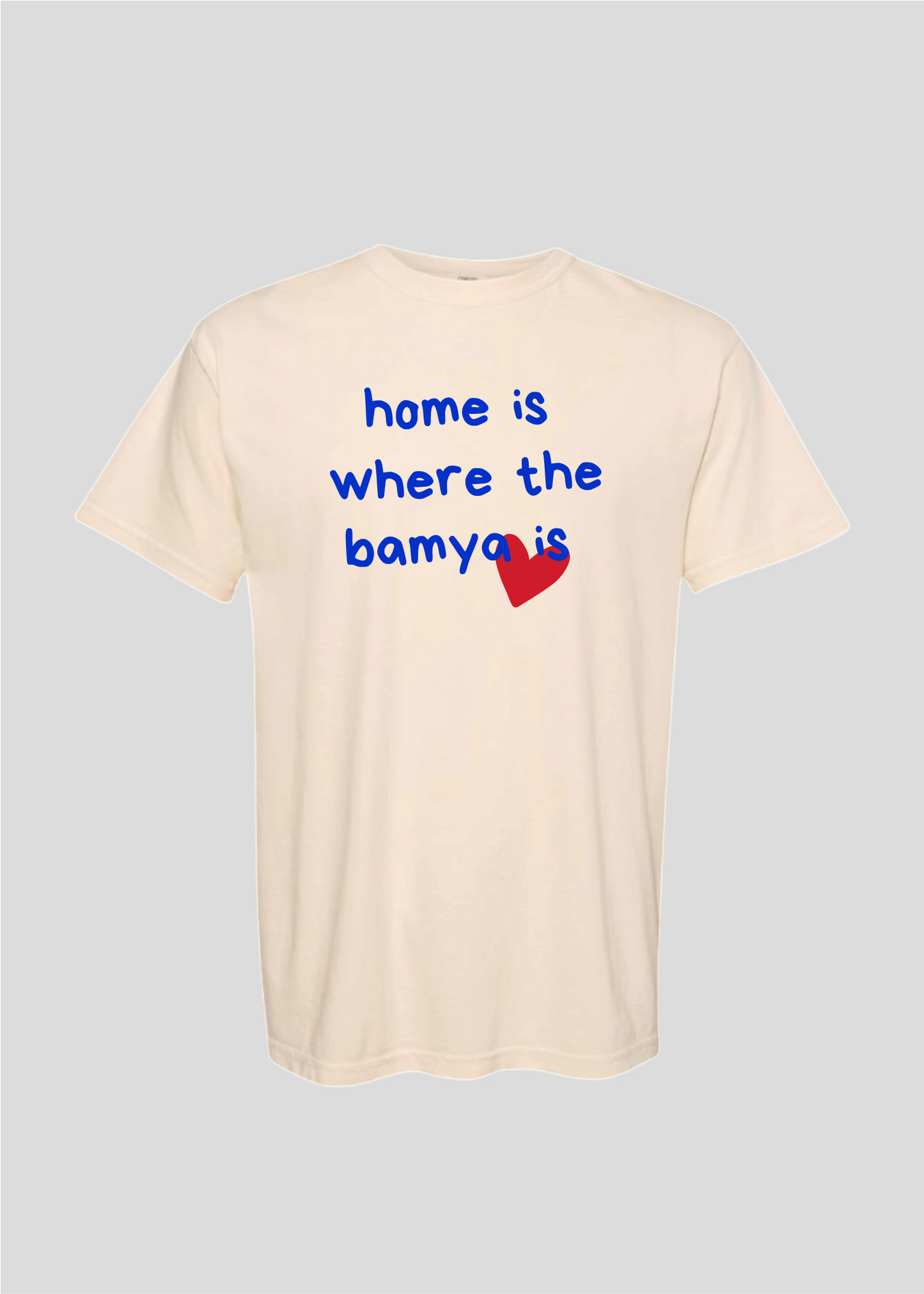 Home is Where the Bamya Is Tee
