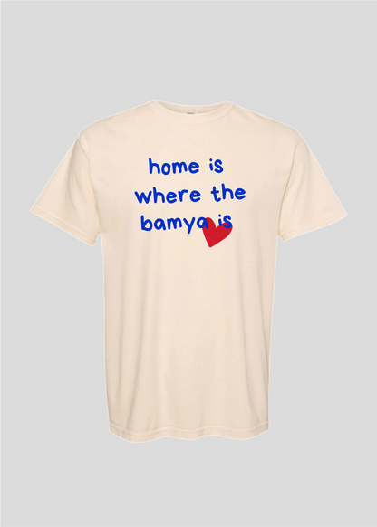 Home is Where the Bamya Is Tee