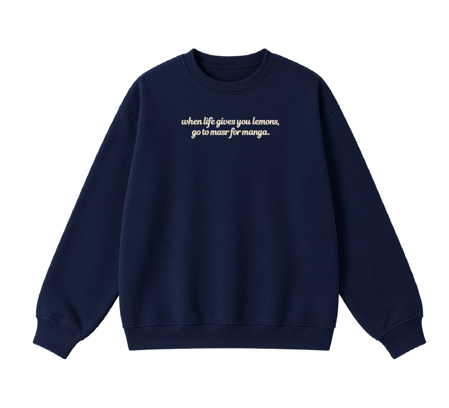 Embroidered When Life Gives You Lemons, Go To Masr For Manga Crewneck