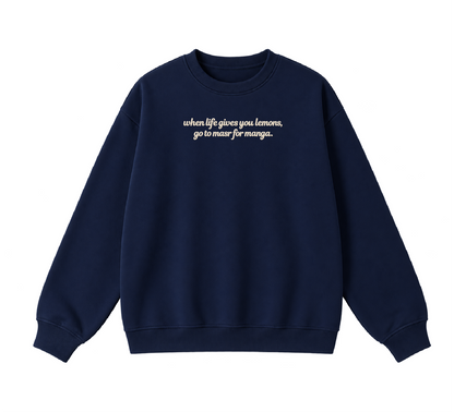 Embroidered When Life Gives You Lemons, Go To Masr For Manga Crewneck