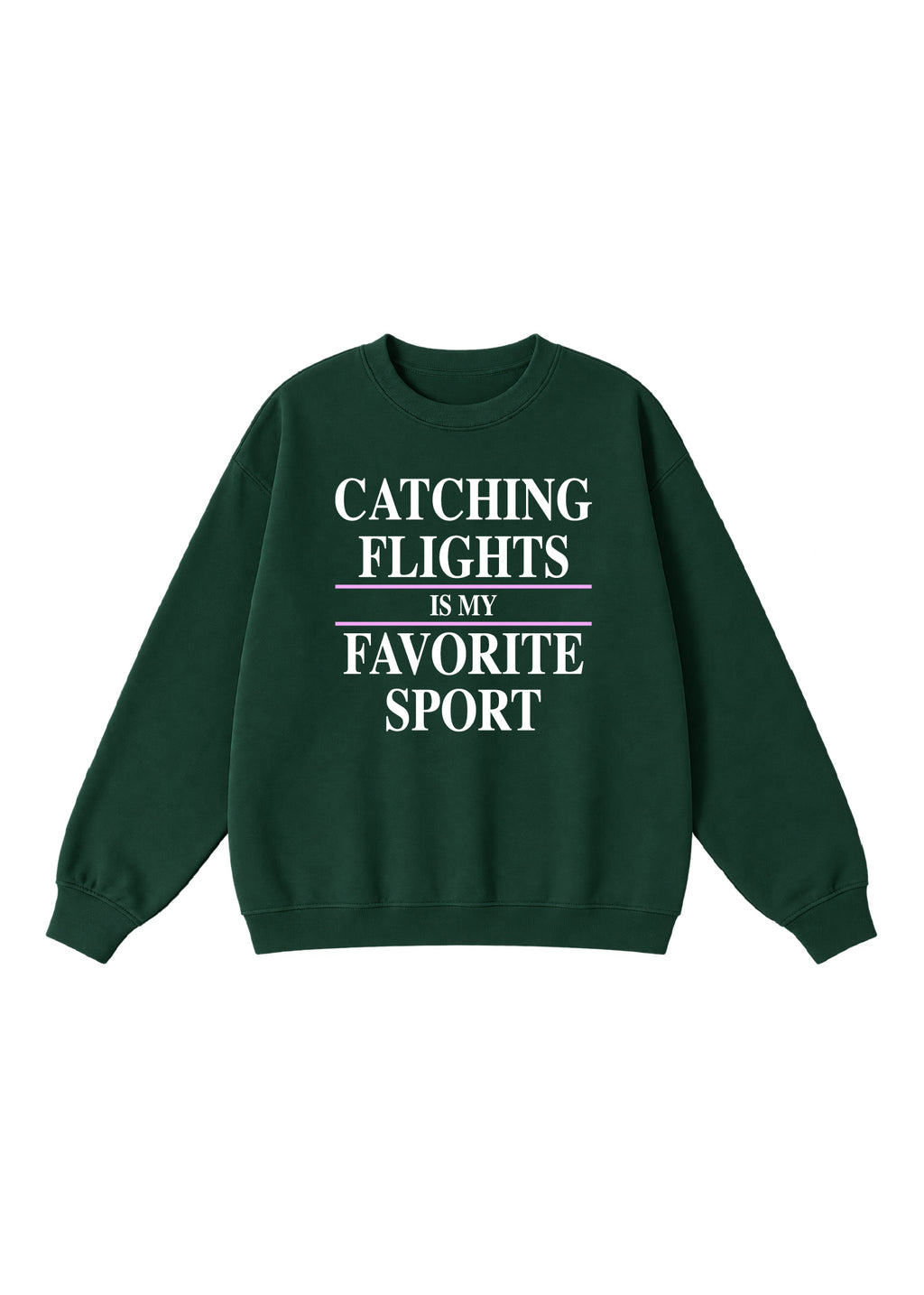 Catching Flights is My Favorite Sport Crewneck