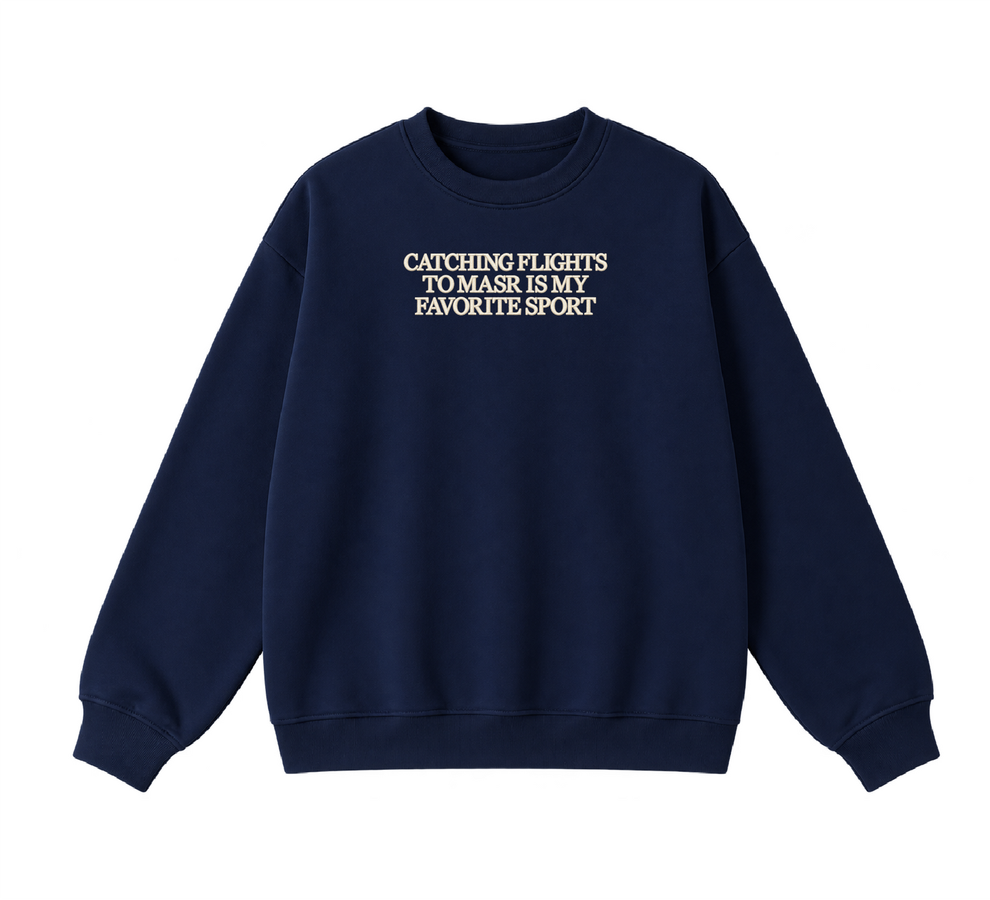 Embroidered Catching Flights to Masr is My Favorite Sport Crewneck