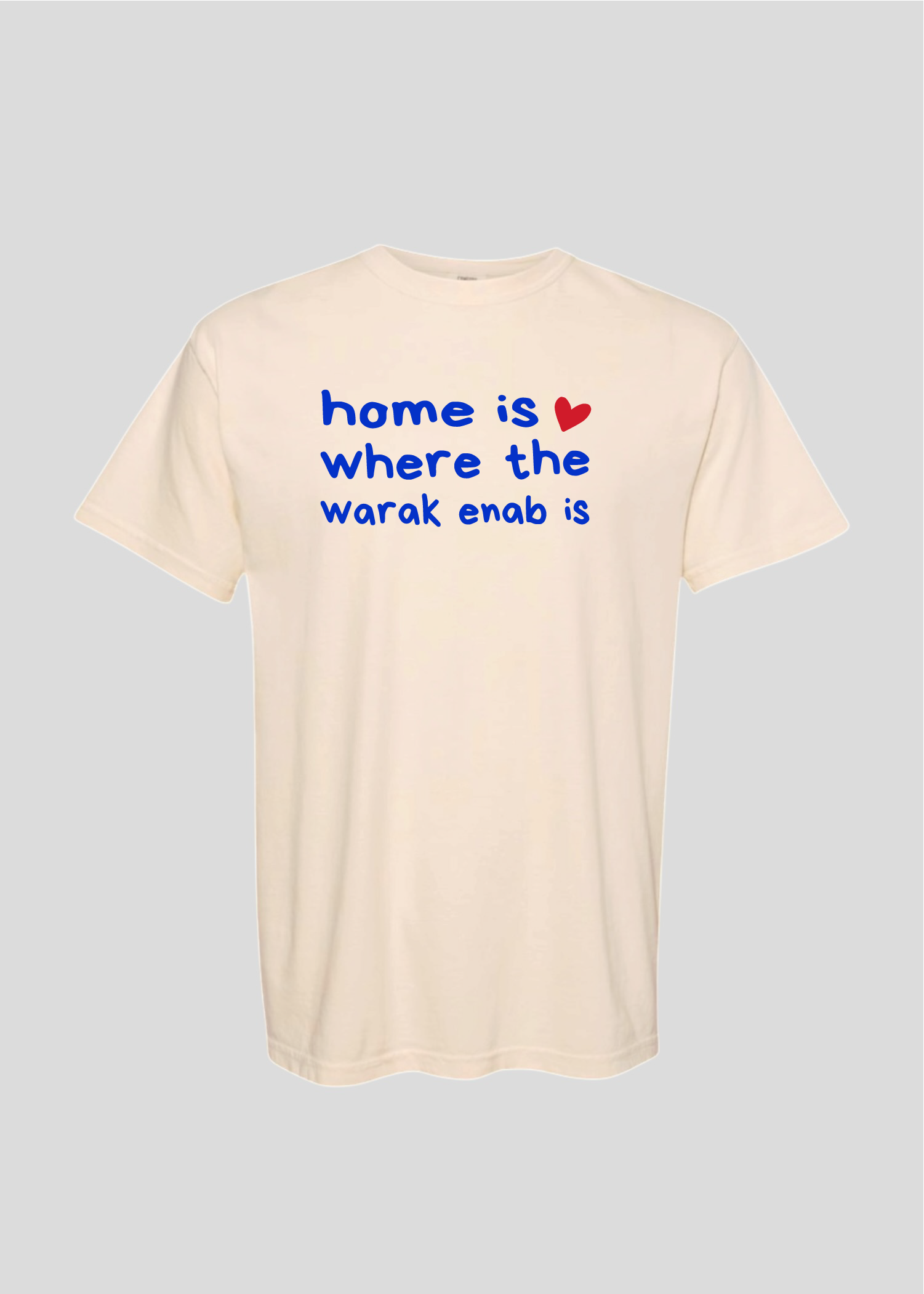 Home is Where the Warak Enab Is Tee