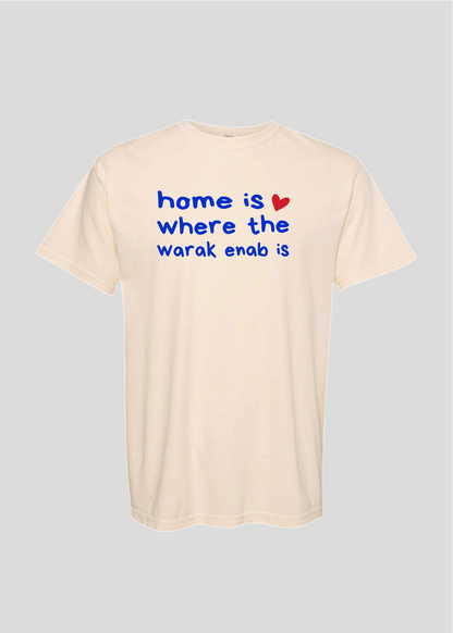 Home is Where the Warak Enab Is Tee