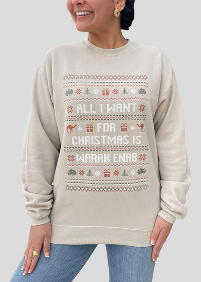 All I Want for Christmas is Warak Enab - Ugly Christmas Sweatshirts