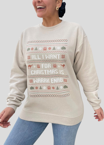 All I Want for Christmas is Warak Enab - Ugly Christmas Sweatshirts