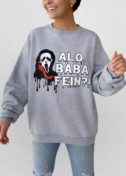 Scream- Alo, Baba Fein?! Sweatshirts