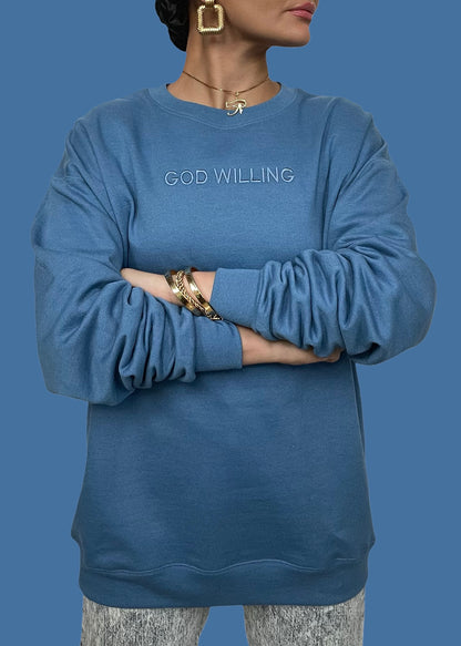 Embroidered God Willing Sweatshirts