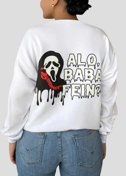 Scream- Alo, Baba Fein?! Sweatshirts