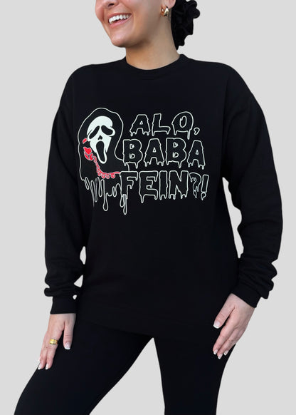 Scream- Alo, Baba Fein?! Sweatshirts