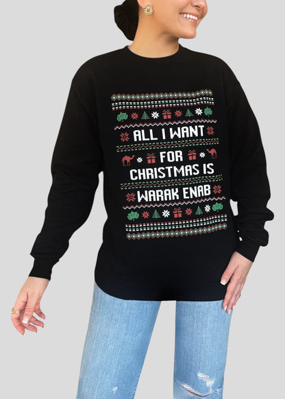 All I Want for Christmas is Warak Enab - Ugly Christmas Sweatshirts