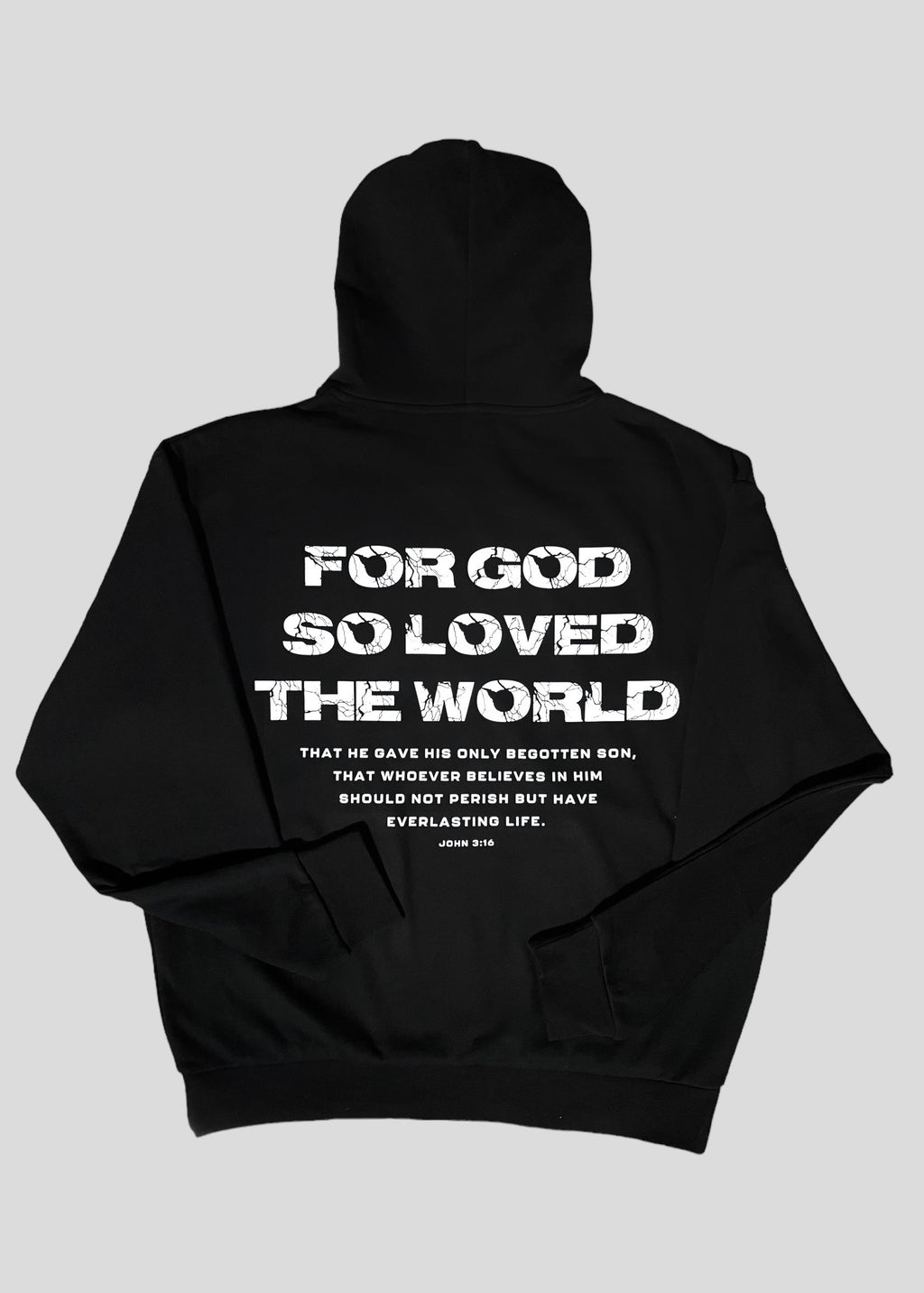 For God So Loved The World [John 3:16] Sweatshirts