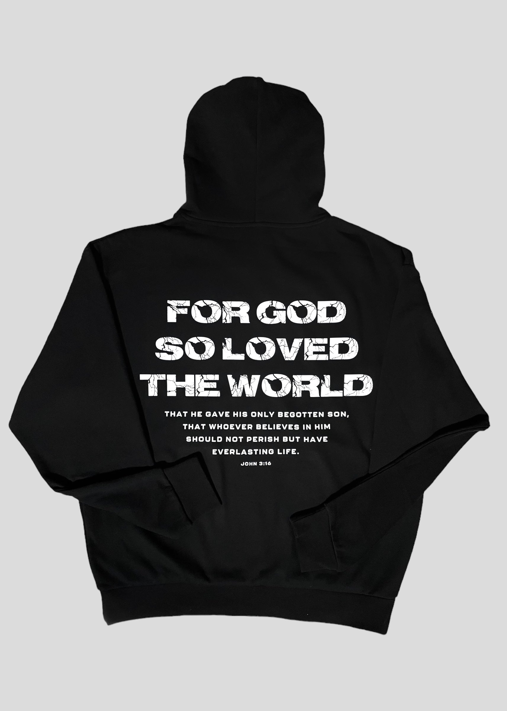 For God So Loved The World [John 3:16] Sweatshirts