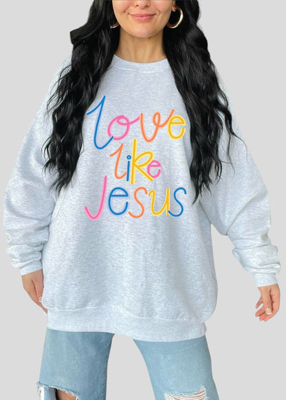 Love Like Jesus Cursive Scribble Sweatshirts