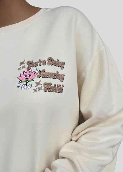 You're Doing Amazing Habibi Sweatshirts