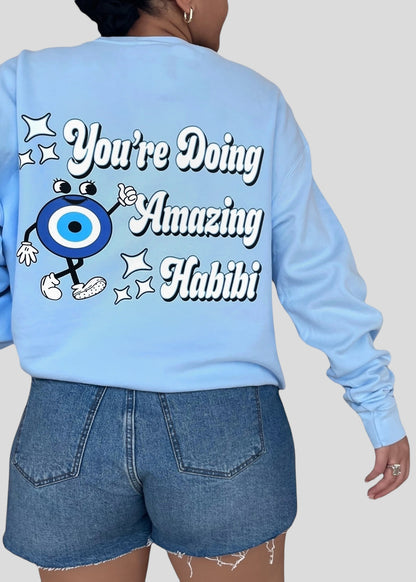 You're Doing Amazing Habibi Sweatshirts