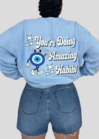 You're Doing Amazing Habibi Sweatshirts