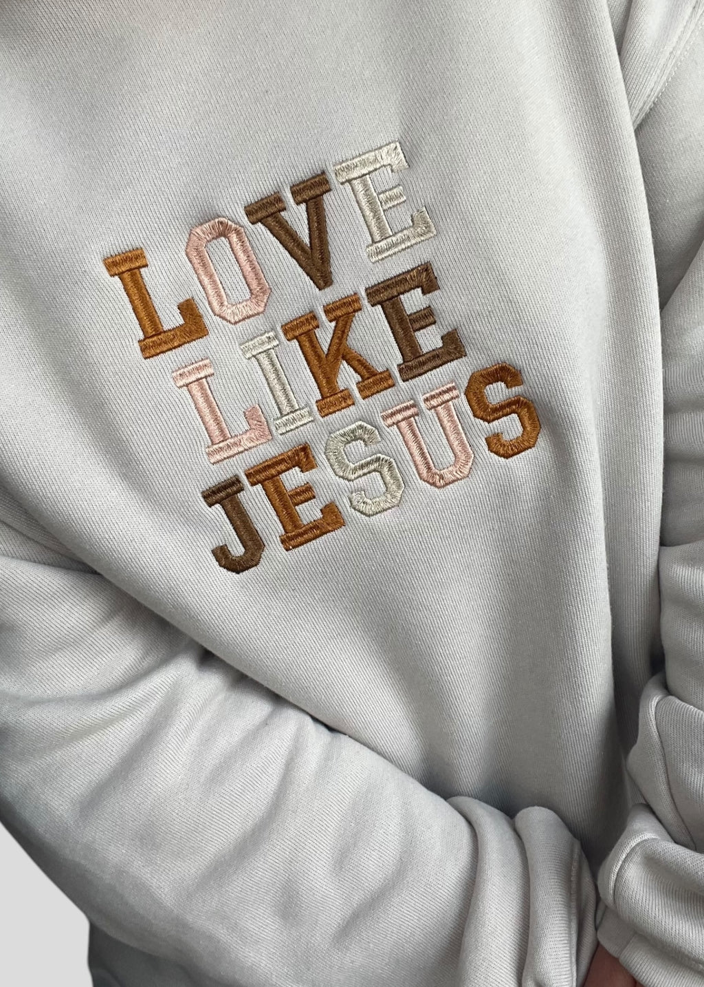 Embroidered Love Like Jesus Sweatshirts
