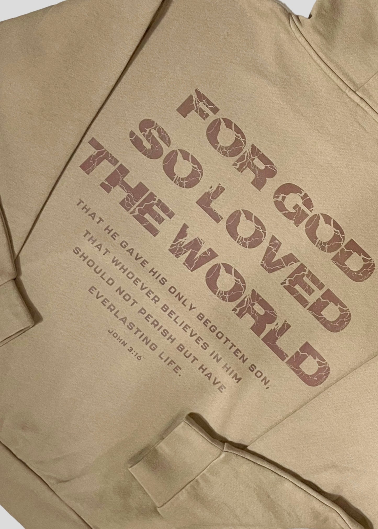 For God So Loved The World (John 3:16) Sweatshirts