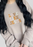 Embroidered Love Like Jesus Sweatshirts