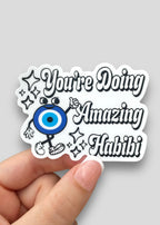 You're Doing Amazing Habibi Vinyl Sticker